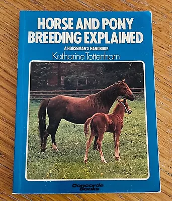 Horse And Pony Breeding Explained By Katharine Tottenham “A Horseman’s Handbook” • £8.95