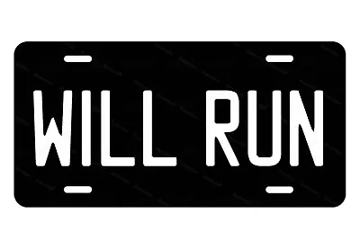 WILL RUN Metal Black License Plate For Auto ATV Motorcycle MOPED Bicycle Gift • $13.99