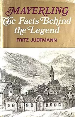 Mayerling: The Facts Behind The Legend By Judtmann Fritz Hardback Book The Fast • $19.17