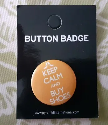 KEEP CALM And BUY SHOES Button Badge - 25mm / 1 Inch • £2.60