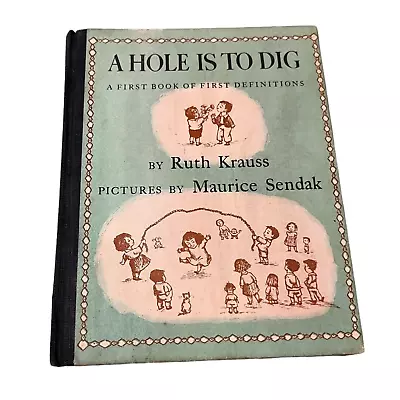 Vntg HB A Hole Is To Dig Ruth Krauss Illustrated By Maurice Sendak 1952 1st ED • $16.99