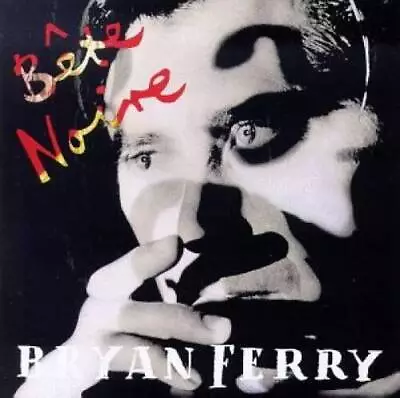 Bete Noire - Audio CD By Bryan Ferry - VERY GOOD • $5.68