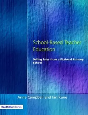 £42.36 • Buy School-Based Teacher Education: Telling Tales From A Fictional Primary School By