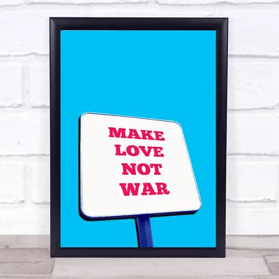 Make Love Not War Blue Wall Art Print • $10.31