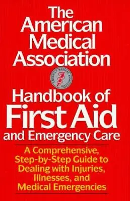 American Medical Association Handbook Of First Aid And Emergency Care • $4.79