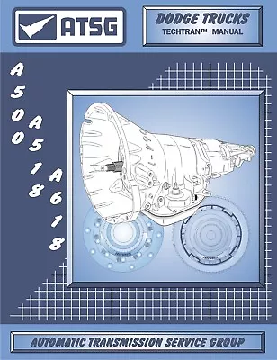 A500 A518 A618 44RH 46RH 47RH ATSG Service Rebuild Transmission Manual Overhaul • $35