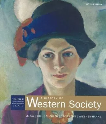 A HISTORY OF WESTERN SOCIETY: VOLUME 2: FROM ABSOLUTISM TO By John P. Mckay • $19.49