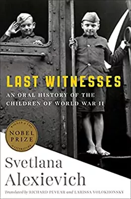 Last Witnesses : An Oral History Of The Children Of World War II • $6.11