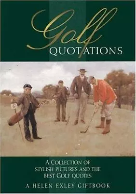 Golf Quotations: A Collection Of Stylish Pictures And The Best Golf Quotes • $4.58