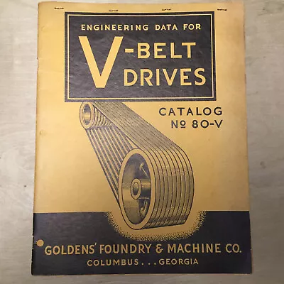Vtg Goldens' Foundry & Machinery Co Catalog V-Belt Drives 1947 Engineering Data • $12.98