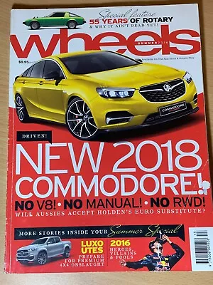 Wheels Australia's Car Magazine Summer 2016 16 Mazda 55 Years Of Rotary • $11.99