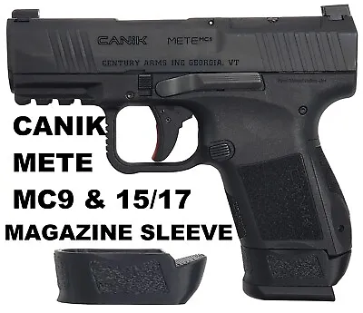 Magazine Sleeve / Spacer / Adapter For CANIK METE MC9 & 15/17 Magazine - READ!! • $12.95