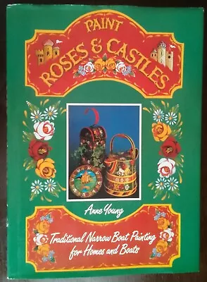 Paint Roses And Castles Anne Young 1992 David And Charles Ltd • £3.99