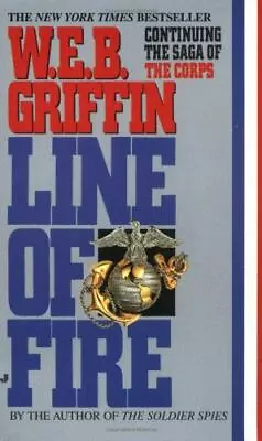 Line Of Fire: Continuing The Saga Of The C- 0399136711 Hardcover W E B Griffin • $4.91