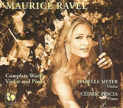 Isabelle Meyer - Cedric Pescia : Maurice Ravel - Complete Works For Violi CD • $12.43