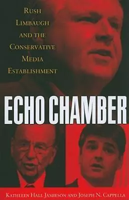 Echo Chamber: Rush Limbaugh And The- 0195398602 Paperback Kathleen Hall Jamies • $5.86