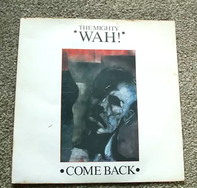The Mighty Wah. Come Back (a Side). The Devil In Miss Jones (b Side). 7  Single • £1.70