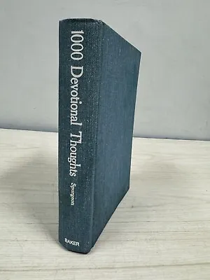 Rare 1000 Devotional Thoughts Of Charles H. Spurgeon Hardback 1976 • $70