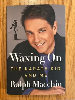 $10 • Buy Ralph Macchio The Karate Kid And Me    WAXING ON   New Hardcover   FREE SHIPPING