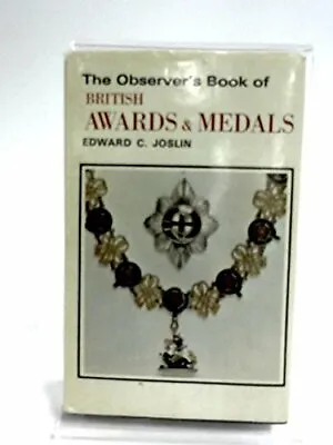 The Observer's Book Of British Awards And Meda... By Edward C. Joslin 0723215383 • £110.25