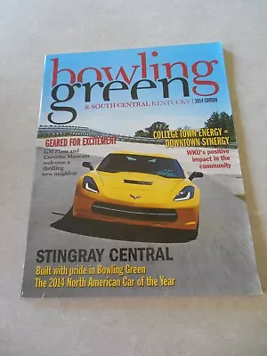 BOWLING GREEN & SOUTH CENTRAL KENTUCKY Magazine 2014 CORVETTE STINGRAY Cover! • $24.99