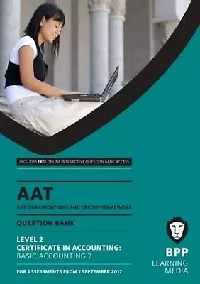 AAT - Basic Accounting 2: Question Bank (L2) By BPP Learning Media • £4.85