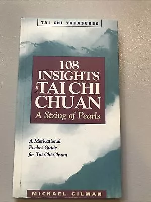 108 Insights Into Tai Chi Chuan A String Of Pearls Tai Chi Treasures • £4.54