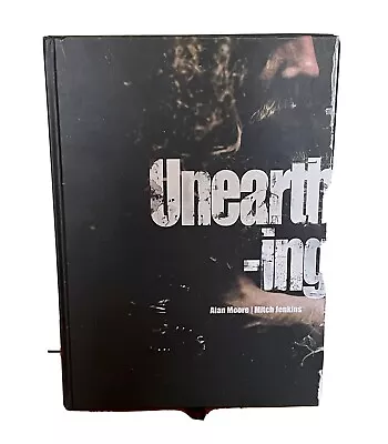 £11.99 • Buy Unearthing By Alan Moore & Mitch Jenkins (NM) 1st Print Giant Hardcover Rrp £50