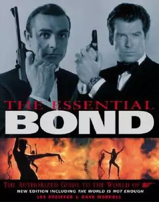 The Essential Bond: The Authorized Guide To The World Of 007 - Paperback - GOOD • $6.75