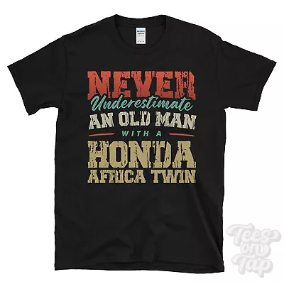 Never Underestimate An Old Man With A Honda Africa Twin Funny T-shirt • £14.99