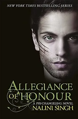 Allegiance Of Honour: Book 15 (The Psy-Changeling Series) By Singh Nalini Book • £4.99