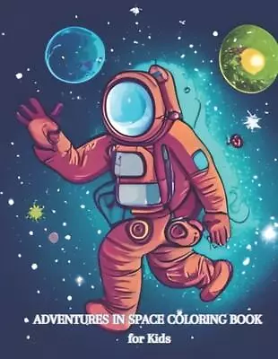 Adventures In Space Coloring Book For Kids By Maskelyne MLM Paperback Book • $13.71