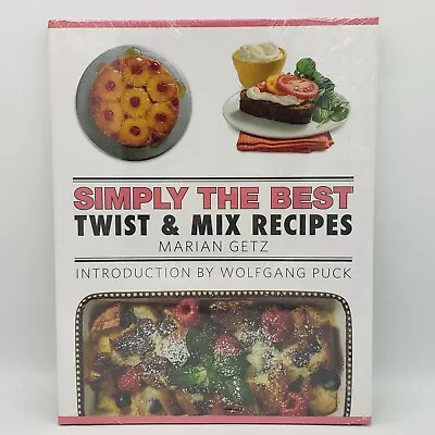 Simply The Best Twist & Mix Recipes Cookbook Marian Getz New Intro By Wolfgang • $12