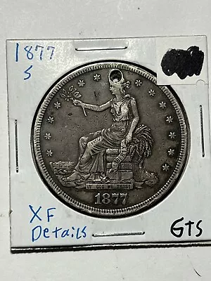 1877-S Trade Dollar Nice XF+ Details Strong Strike • $230