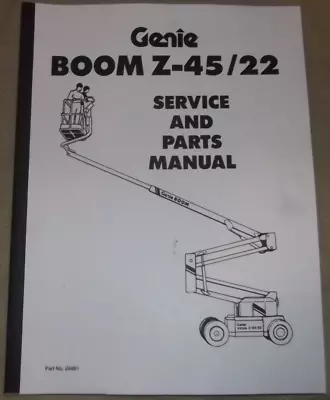 Genie Z-45 /22 Manlift Z Boom Lift Repair Parts Operation & Maintenance Manual • $97.56