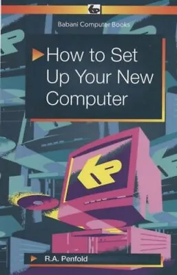 How To Set Up Your New Computer-R. A. Penfold • £3.27