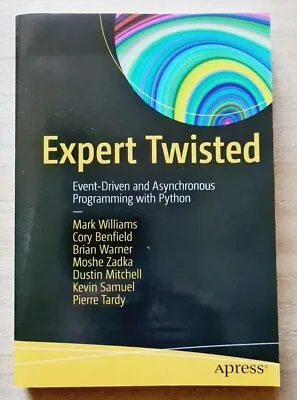 $45 • Buy Expert Twisted: Event-Driven And Asynchronous Programming With Python
