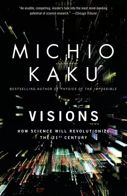 Visions: How Science Will Revolutionize The 21St Century • $22.41