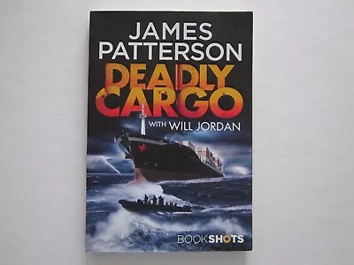 BOOKSHOTS - DEADLY CARGO - JAMES PATTERSON - First Edition • $14.95