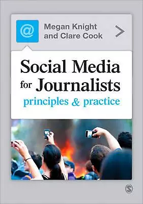 Social Media For Journalists: Principles And Practice By Megan Knight (English)  • $93.30