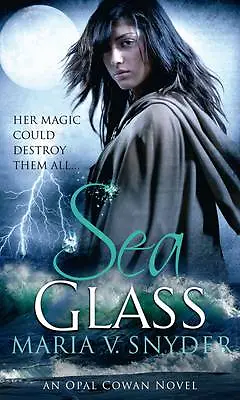 Maria V. Snyder : Sea Glass (Opal Cowan Trilogy: Book 2) ( Fast And FREE P & P • £3.28