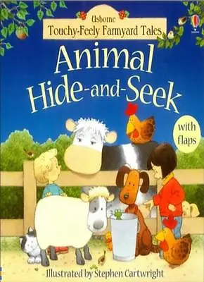 Animal Hide And Seek (Farmyard Tales Touchy-feely) By Stephen C .9780746055755 • £3.62