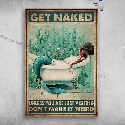 Black Mermaid Drinking - Get Naked Unless You Are Just Visiting Don't Make ... • $13.92