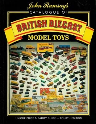 John Ramsay's Catalogue Of British Diecast Model Toys - Fourth... Paperback Book • £7.49