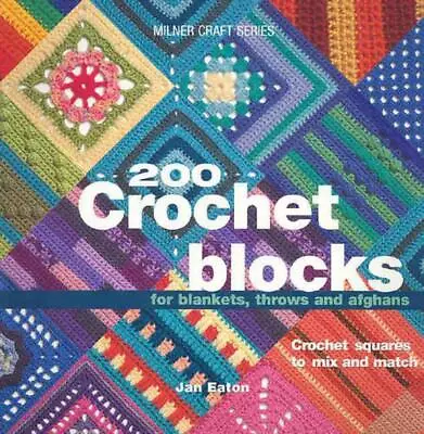 200 Crochet Blocks By Jan Eaton (English) Paperback Book • £27.99