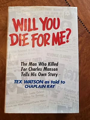 Will You Die For Me? Tex Watson First Edition Book - Manson Cult • $70