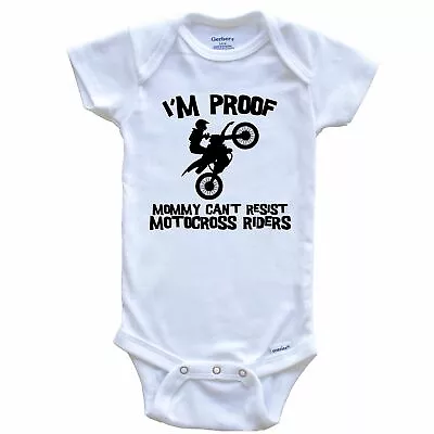 I'm Proof Mommy Can't Resist Motocross Riders Funny Motocross Baby Bodysuit • $22.99