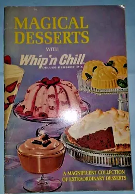 Book: Vintage 1965 ~ Magical Desserts With Whip'N Chill Deluxe Dessert Mix Cookb • $7