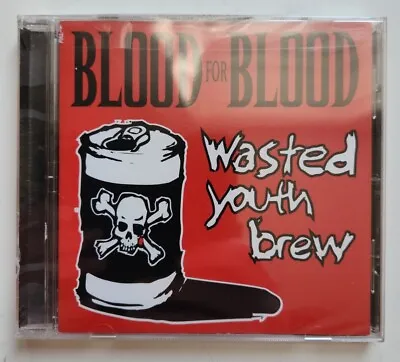 Blood For Blood - Wasted Youth Brew - CD 2001 NEW & SEALED • £17.99