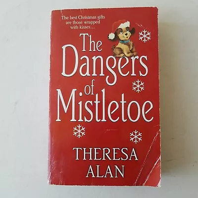 The Dangers Of Mistletoe By Theresa Alan (2007 UK- A Format Paperback) • $12.34